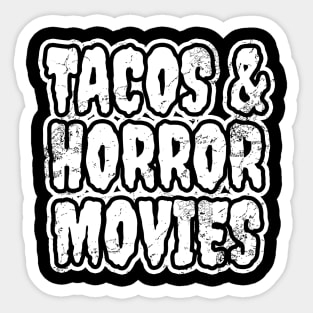 Tacos And Horror Movies Sticker